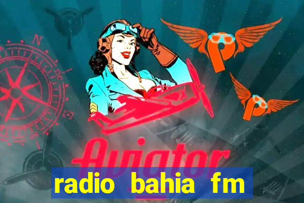 radio bahia fm 88.7 ao vivo ouvir